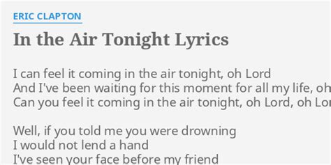 i can feel it coming in the air tonight|Phil Collins – In the Air Tonight Lyrics .